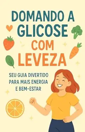 Capa do livro Domando a Glicose com Leveza: Seu guia divertido para mais energia e bem estar - Acácio Demétrio dos Passos Neto