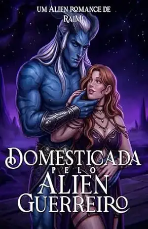 Capa do livro Domesticada pelo Alien Guerreiro - RaiMi