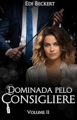 Dominada pelo Consigliere – parte 2 – Edi  Beckert