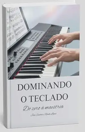 Dominado o Teclado: Do Zero à maestria – Joao Victor Coelho dos Santos