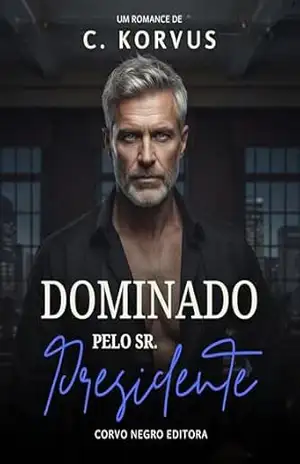 Dominado Pelo Sr. Presidente – C. Korvus