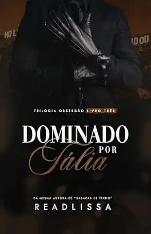 Dominado por Tália: Livro 3 – Trilogia obsessão – Autora Readlissa Dominado por Tália: Livro 3 – Trilogia obsessão – Autora Readlissa