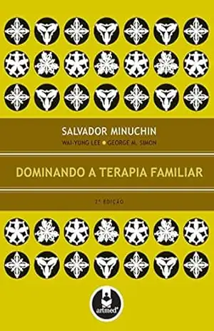 Capa do livro Dominando a Terapia Familiar - Salvador Minuchin