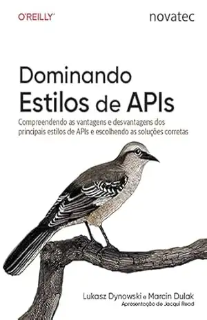 Dominando Estilos de APIs: Compreendendo as vantagens e desvantagens dos principais estilos de APIs e escolhendo as soluções corretas – Lukasz Dynowski Dominando Estilos de APIs: Compreendendo as vantagens e desvantagens dos principais estilos de APIs e escolhendo as soluções corretas – Lukasz Dynowski