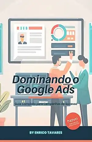 Dominando o Google ADS: Google ADS – Enrico Tavares