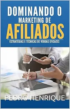 Dominando o Marketing de Afiliados na Kiwify: Estratégias e Técnicas de Vendas Eficazes – PEDRO HENRIQUE Dominando o Marketing de Afiliados na Kiwify: Estratégias e Técnicas de Vendas Eficazes – PEDRO HENRIQUE