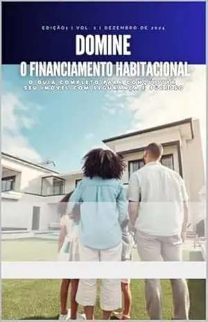 Domine o Financiamento Habitacional: O Guia Completo para Conquistar Seu Imóvel com Segurança e Sucesso (edição1 NEM TUDO SÃO SÓ TIJOLOS | vol. 1 | DEZEMBRO de 2024) – Hugner Medeiros Domine o Financiamento Habitacional: O Guia Completo para Conquistar Seu Imóvel com Segurança e Sucesso (edição1 NEM TUDO SÃO SÓ TIJOLOS | vol. 1 | DEZEMBRO de 2024) – Hugner Medeiros