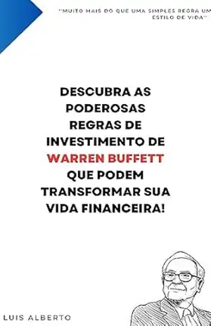 Capa do livro Domine o Mercado Financeiro: Descubra as Poderosas Regras de Investimento de Warren Buffett que Podem Transformar sua Vida Financeira! - Luis  Alberto