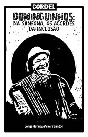 Capa do livro Dominguinhos: na sanfona, os acordes da inclusão - Jorge Henrique Vieira Santos