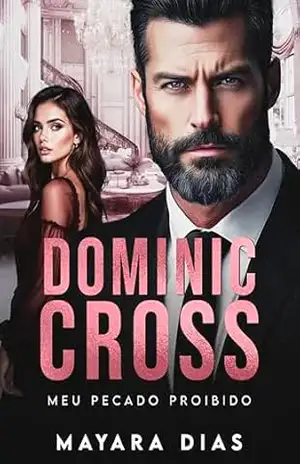 DOMINIC CROSS: MEU PECADO PROIBIDO – LIVRO ÚNICO – Mayara Dias