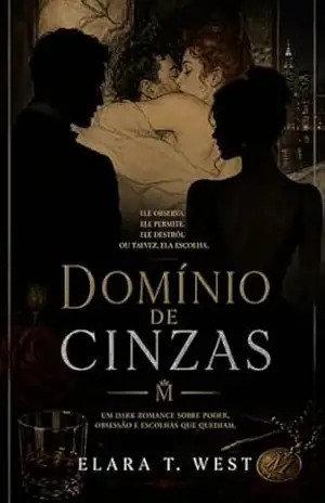 Domínio de Cinzas: Dark romance explicito – Elara  T. West