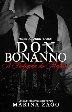 Don Bonanno – A Protegida do Mafioso (Máfia Bonanno Livro 1) – Marina Zago