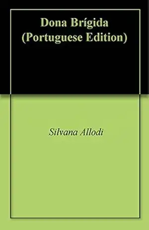 Dona Brígida – Silvana Allodi Dona Brígida – Silvana Allodi