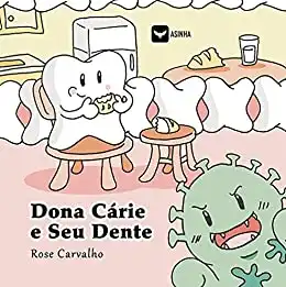 Baixar Dona Cárie e Seu Dente pdf, epub, mobi, eBook