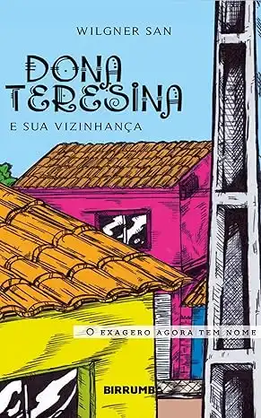 Baixar Dona Teresina e sua Vizinhança: O exagero agora tem nome pdf, epub, mobi, eBook