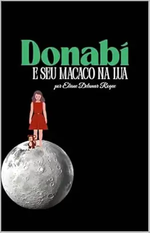 Donabí e seu macaco na lua (Contos Infantis) – Eliane  Delamar Roque