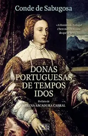 Donas Portuguesas de Tempos Idos – Conde de Sabugosa Donas Portuguesas de Tempos Idos – Conde de Sabugosa