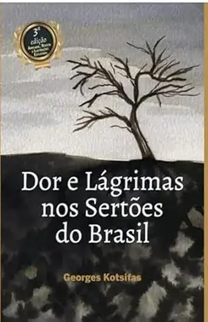 Dor E Lágrimas Nos Sertões Do Brasil – Georges Kotsifas
