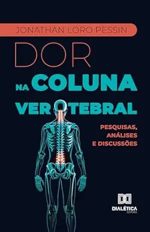 Dor na Coluna Vertebral: Pesquisas, Análises e Discussões – Jonathan Loro Pessin