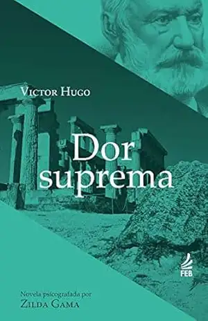 Dor suprema (Coleção Victor Hugo) – Zilda Gama