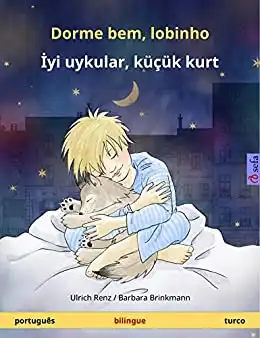 Baixar Dorme bem, lobinho – İyi uykular, küçük kurt (português – turco): Livro infantil bilingue (Sefa livros ilustrados em duas línguas) pdf, epub, mobi, eBook