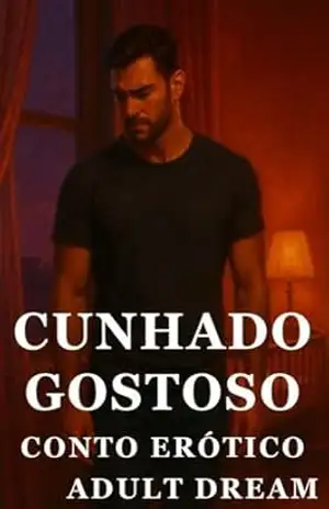 Dormindo com o Cunhado – Conto Erótico (Explícito) (Adult Dream) – Adult Dream