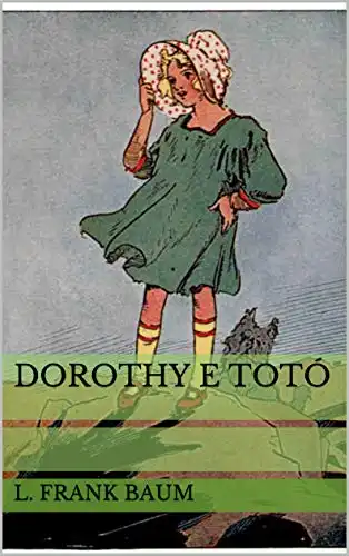 Baixar Dorothy e Totó (Historinhas do Mágico de Oz) pdf, epub, mobi, eBook