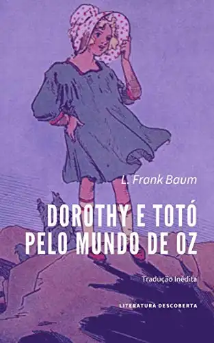 Baixar Dorothy e Totó Pelo Mundo de Oz pdf, epub, mobi, eBook