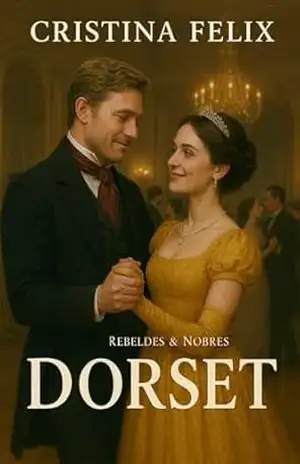 DORSET (Rebeldes & Nobres Livro 4) – Cristina Felix