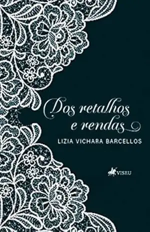 Capa do livro Dos Retalhos e Rendas - Lizia Vichara Barcellos