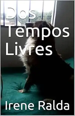 Dos Tempos Livres – Irene Ralda Dos Tempos Livres – Irene Ralda