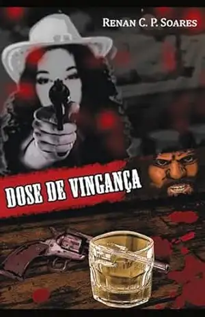 Dose de Vingança – Renan C P Soares Dose de Vingança – Renan C P Soares