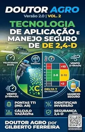 Doutor Agro Vol. 2: Tecnologia de Aplicação e Manejo do 2,4–D.: Volume 2 – Gilberto  Ferreira