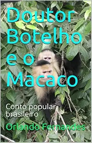 Doutor Botelho e o Macaco: Conto popular brasileiro – Orlando  Fernandes