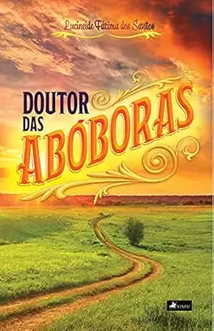 Doutor das abóboras – Lucineide Fátima dos Santos Doutor das abóboras – Lucineide Fátima dos Santos