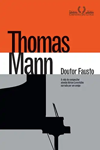 Baixar Doutor Fausto: A vida do compositor alemão Adrian Leverkühn narrada por um amigo pdf, epub, mobi, eBook