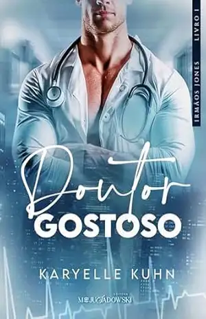 Doutor Gostoso (Irmãos Jones Livro 1) – Karyelle  Kuhn