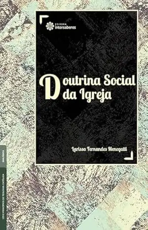 Doutrina social da Igreja – Larissa Fernandes Menegatti
