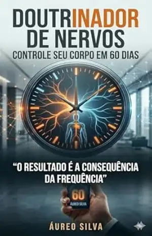 Capa do livro Doutrinador de Nervos: Controle seu corpo em 60 dias - Aureo  Silva