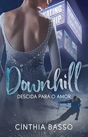 Capa do livro Downhill: Descida para o amor (LIVRO ÚNICO) - Cinthia Basso