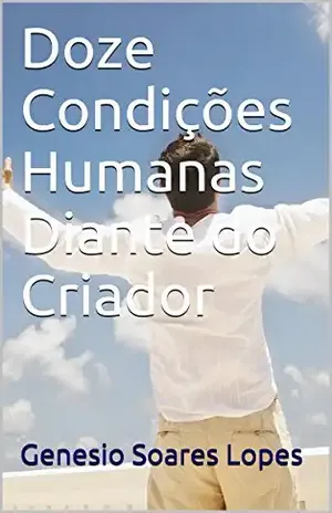 Capa do livro Doze Condições Humanas Diante do Criador - Genesio Soares Lopes