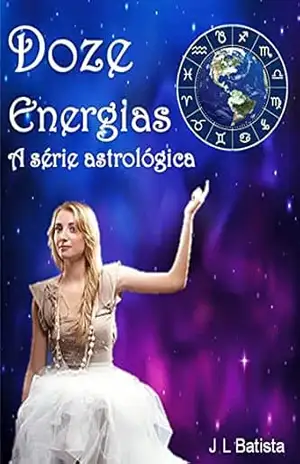 Doze Energias A serie astrológica – JL  Batista
