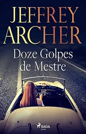 Doze Golpes de Mestre – Jeffrey Archer