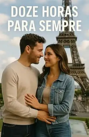 Doze Horas Para Sempre – André T. V. D. Dutra