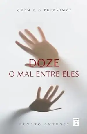 Doze: O Mal Entre Eles – Renato Antunes