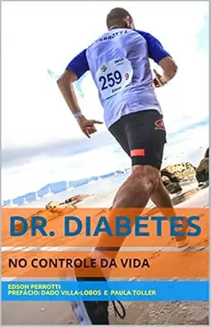 DR. DIABETES: No Controle da Vida – EDSON PERROTTI DR. DIABETES: No Controle da Vida – EDSON PERROTTI