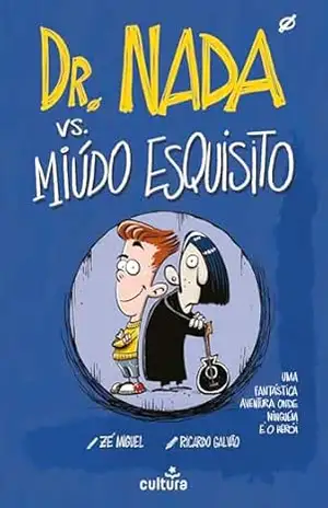 Capa do livro Dr. Nada vs. Miúdo Esquisito - Zé Miguel