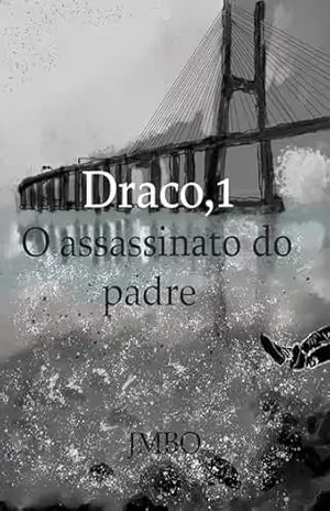 Draco, 1 – O assassinato do padre – João Marcelo Bastos de Oliveira