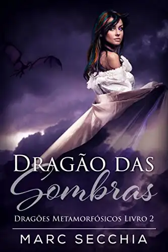 Baixar Dragão das Sombras – Dragões Metamorfósicos Livro 2 pdf, epub, mobi, eBook