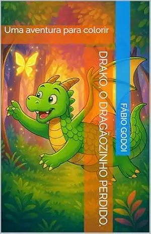 Drako, o dragãozinho perdido.: Uma aventura para colorir - Fábio Godoi Drako, o dragãozinho perdido.: Uma aventura para colorir - Fábio Godoi